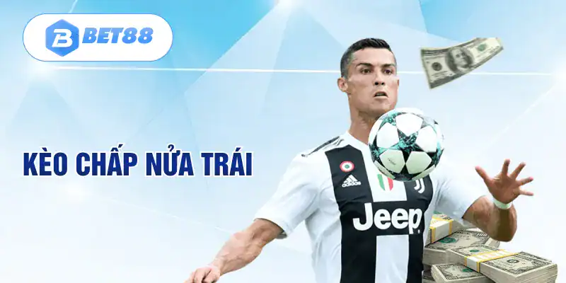 Kèo chấp nửa trái Kèo chấp nửa trái