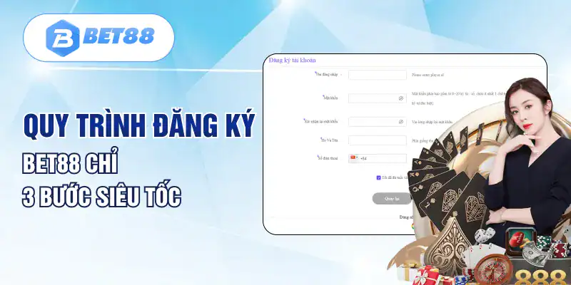 Quy trình đăng ký BET88 chỉ 3 bước siêu tốc