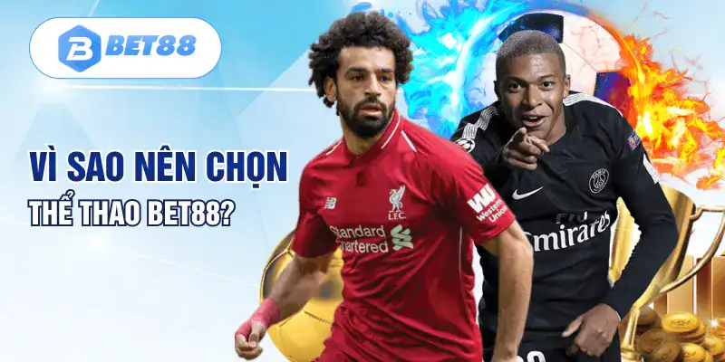 Vì sao nên chọn thể thao BET88? Vì sao nên chọn thể thao BET88?