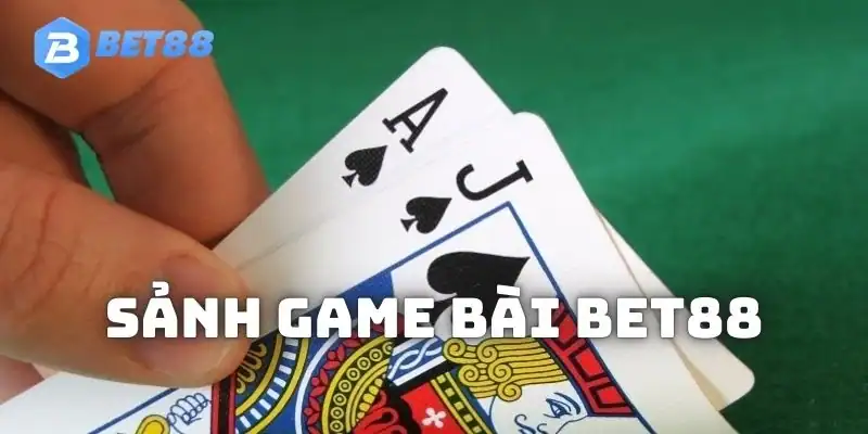 Đôi nét về sảnh game bài BET88 uy tín thị trường
